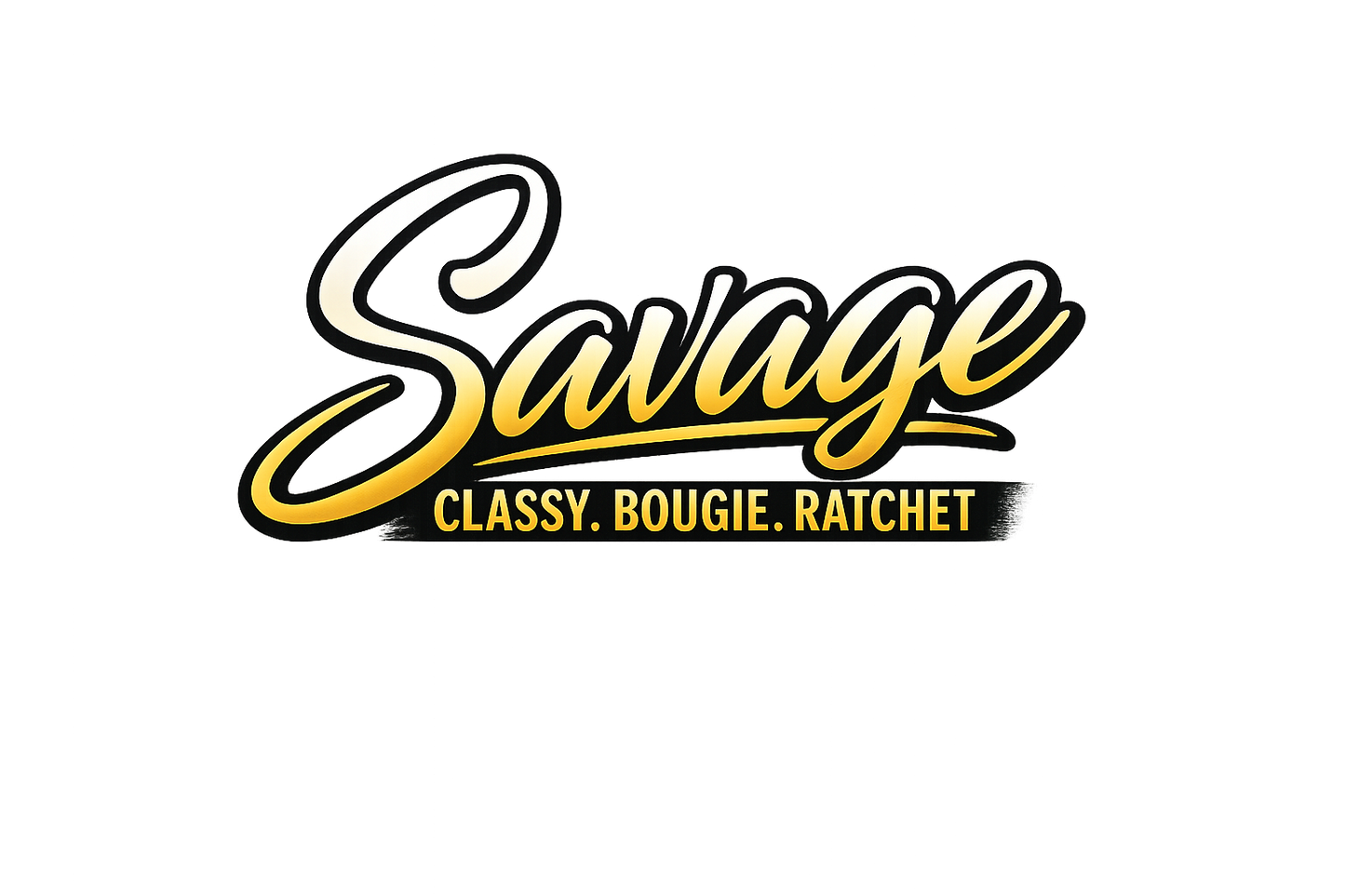 Savage logo with text 'Classy. Bougie. Ratchet' on a white background
